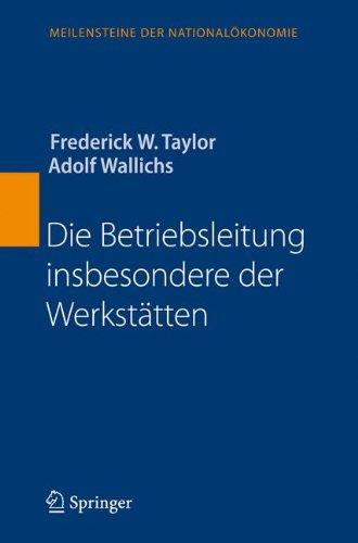 Die Betriebsleitung insbesondere der Werkstätten (Meilensteine der Nationalökonomie)