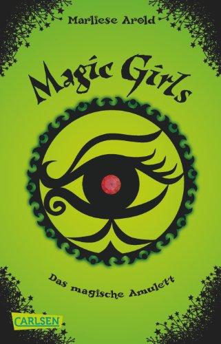 Magic Girls, Band 2: Das magische Amulett