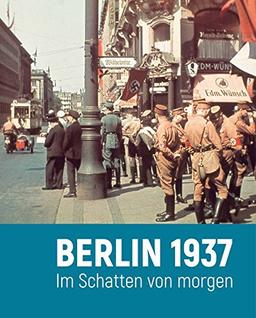 Berlin 1937: Im Schatten von morgen