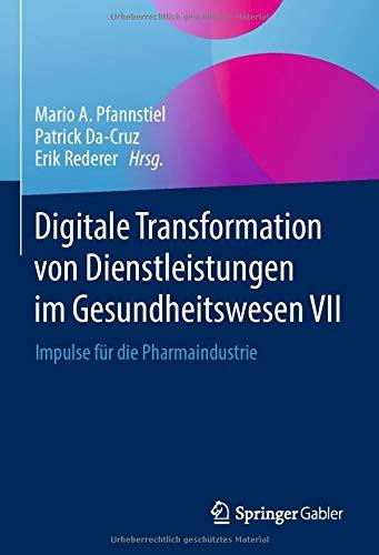 Digitale Transformation von Dienstleistungen im Gesundheitswesen VII: Impulse für die Pharmaindustrie