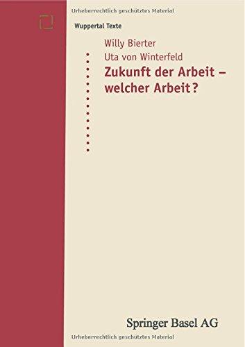 Zukunft der Arbeit - welcher Arbeit? (Wuppertal Texte) (German Edition)