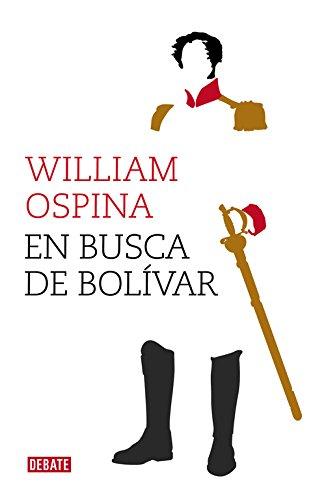 En busca de Bolívar (DEBATE, Band 18036)