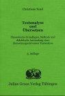 Textanalyse und Übersetzen: Theoretische Grundlagen, Methode und didaktische Anwendung einer übersetzungsrelevanten Textanalyse