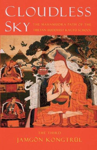 Cloudless Sky: The Mahamudra Path of the Tibetan Buddhist Kagyu