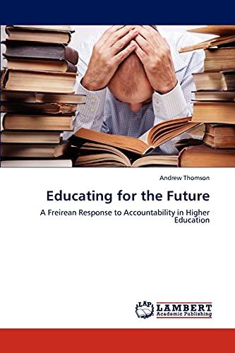 Educating for the Future: A Freirean Response to Accountability in Higher Education