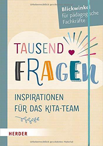 Tausend Fragen: Inspirationen für das Kita-Team