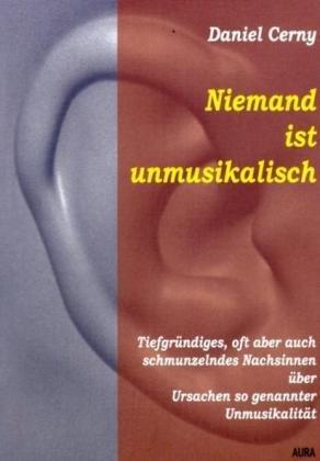 Niemand ist unmusikalisch: Nachsinnen über Ursachen von sogenannter Unmusikalität