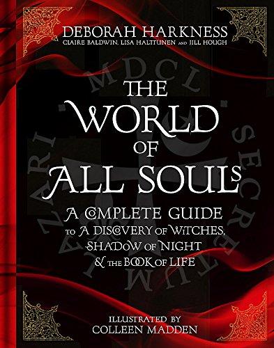 The World of All Souls: A Complete Guide to A Discovery of Witches, Shadow of Night and The Book of Life (All Souls Trilogy Guide)