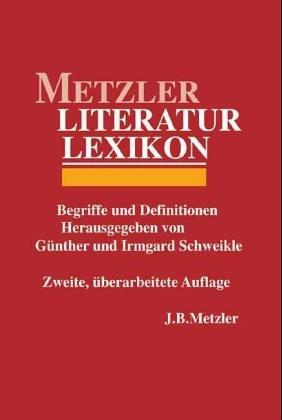 Metzler Literatur Lexikon. Stichwörter zur Weltliteratur