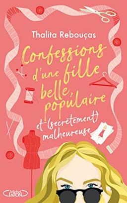 Confessions d'une fille belle, populaire et (secrètement) malheureuse