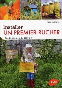 Installer un premier rucher : guide pratique du débutant