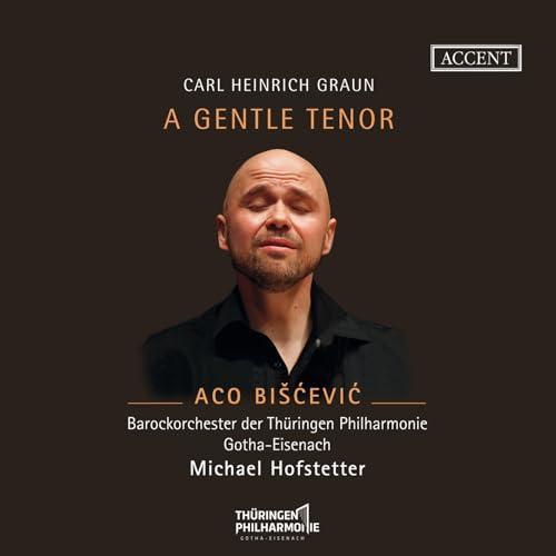 Carl Heinrich Graun: A Gentle Tenor - Italian Cantatas