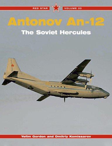 Antonov An-12 the Soviet Hercules (Red Star, Band 33)