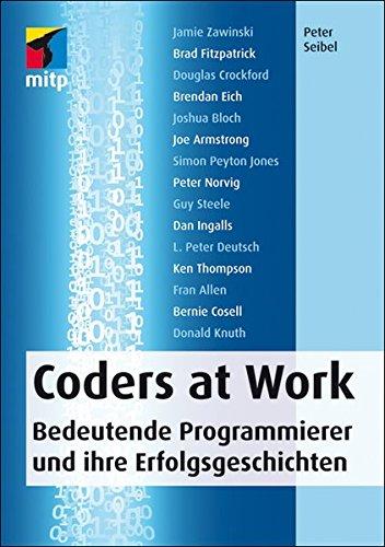 Coders at Work: Bedeutende Programmierer und ihre Erfolgsgeschichten