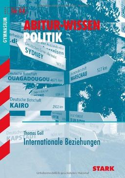 Abitur-Wissen Politik / Internationale Beziehungen: für G8