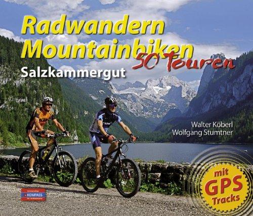 Radwandern - Mountainbiken Salzkammergut: 50 Touren