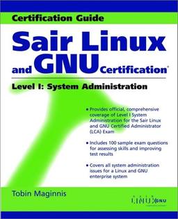 Sair Linux and GNU Certification: Level I: System Administration (Sair Linux and GNU Certification: Level 1)