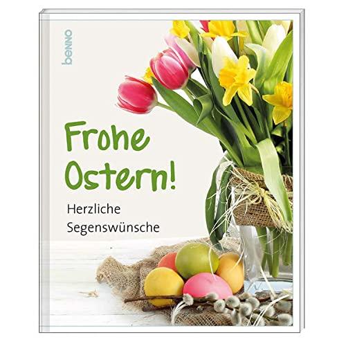 Geschenkheft Frohe Ostern!: Herzliche Segenswünsche