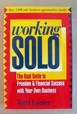 Working Solo: The Real Guide to Freedom & Financial Success With Your Own Business