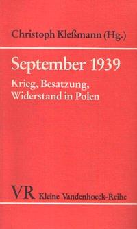 September 1939. Krieg, Besatzung, Widerstand in Polen