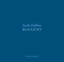 Blaulicht: Bilder, Zeichnungen, Texte