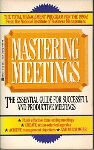 Mastering Meetings (The Total Management Program for the 1990s)