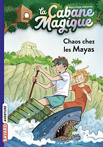 La cabane magique. Vol. 48. Chaos chez les Mayas