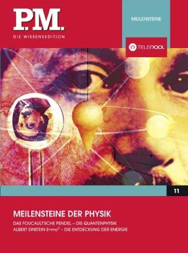 Meilensteine der Physik- P.M. Die Wissensedition