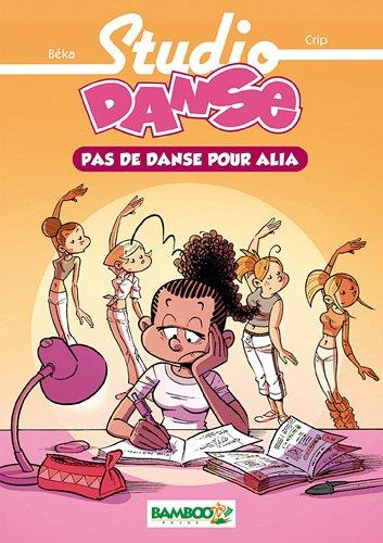 Studio danse. Vol. 2. Pas de danse pour Alia