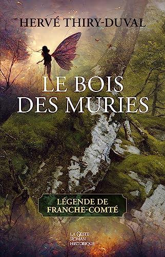 Le bois des muries : légende de Franche-Comté