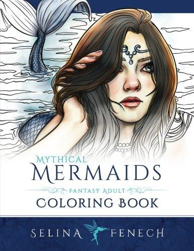 Mythical Mermaids - Fantasy Adult Coloring Book (Fantasy Coloring by Selina)