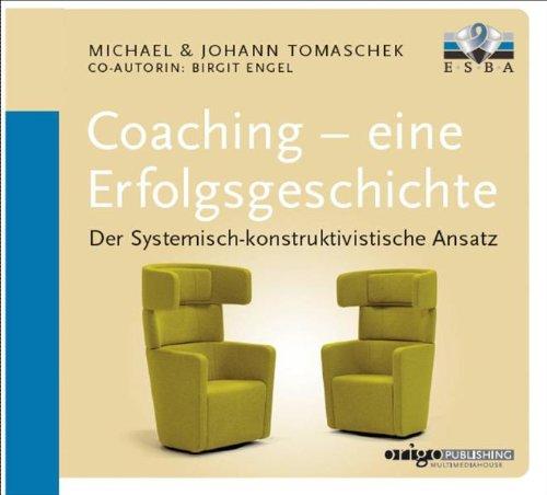 Coaching - eine Erfolgsgeschichte: Der Systemisch-kontruktivistische Ansatz