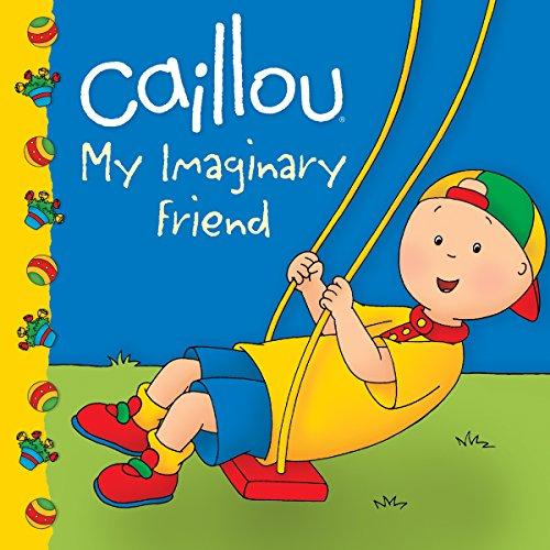 Caillou: My Imaginary Friend (Caillou 8x8)