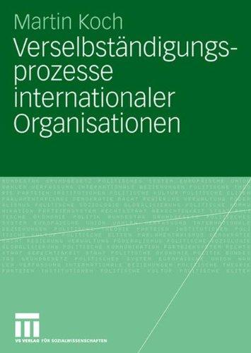 Verselbständigungsprozesse internationaler Organisationen