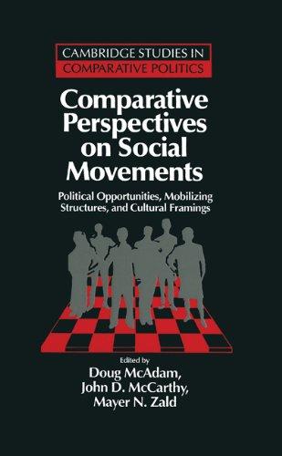 Comparative Perspectives on Social Movements: Political Opportunities, Mobilizing Structures, and Cultural Framings (Cambridge Studies in Comparative Politics)