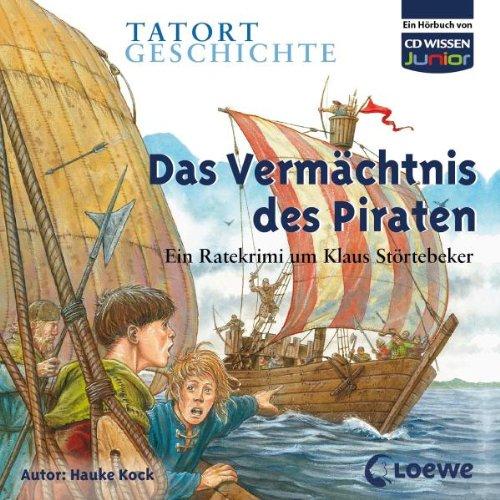 CD WISSEN Junior - TATORT GESCHICHTE - Das Vermächtnis des Piraten. Ein Ratekrimi um Klaus Störtebeker, 2 CDs