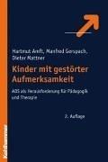 Kinder mit gestörter Aufmerksamkeit: ADS als Herausforderung für Pädagogik und Therapie