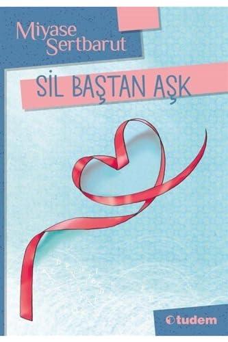 Sil Bastan Ask