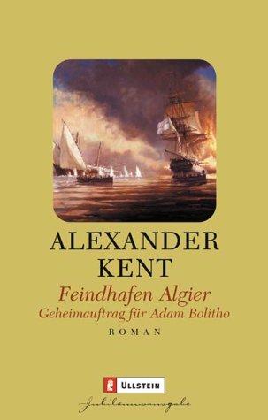 Feindhafen Algier: Geheimauftrag für Adam Bolitho