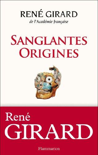 Sanglantes origines : entretiens avec Walter Burkert, Renato Rosaldo et Jonathan Z. Smith