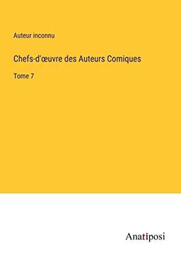 Chefs-d'¿uvre des Auteurs Comiques: Tome 7