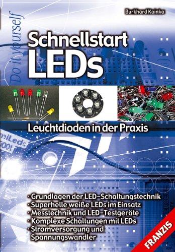 Schnellstart LEDs: Leuchtdioden in der Praxis