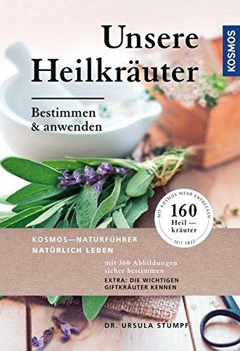 Unsere Heilkräuter: bestimmen und anwenden