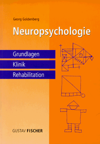 Neuropsychologie. Grundlagen, Klinik, Rehabilitation