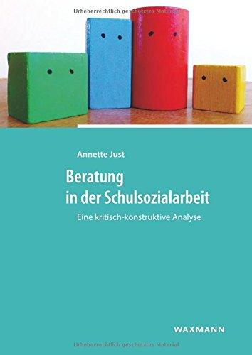 Beratung in der Schulsozialarbeit: Eine kritisch-konstruktive Analyse