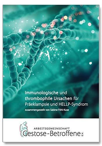 Immunologische und thrombophile Ursachen: für Präeklampsie und HELLP-Syndrom