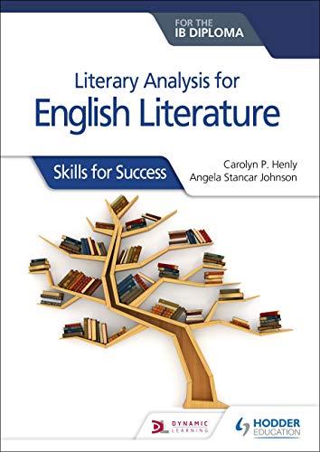 Literary analysis for English Literature for the IB Diploma: Skills for Success