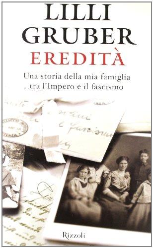 Eredità. Una storia della mia famiglia tra l'Impero e il fascismo