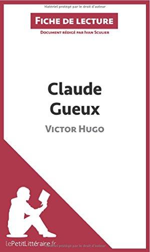 Claude Gueux de Victor Hugo (Analyse de l'oeuvre) : Analyse complète et résumé détaillé de l'oeuvre