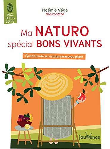 Ma naturo spéciale bons vivants : quand santé au naturel rime avec plaisir